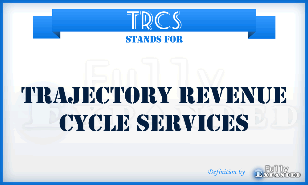 TRCS - Trajectory Revenue Cycle Services
