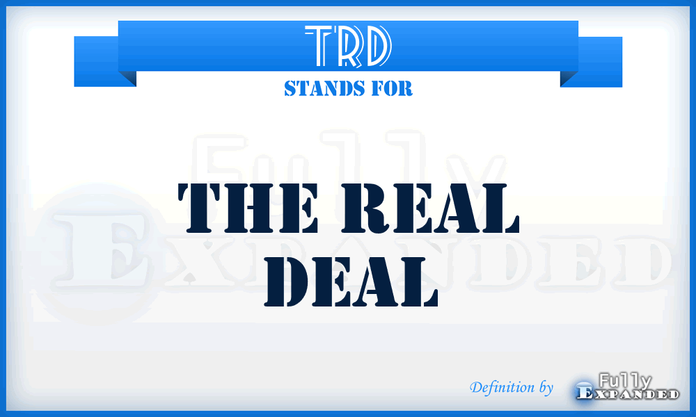 TRD - The Real Deal