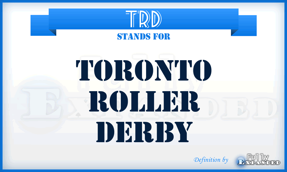 TRD - Toronto Roller Derby