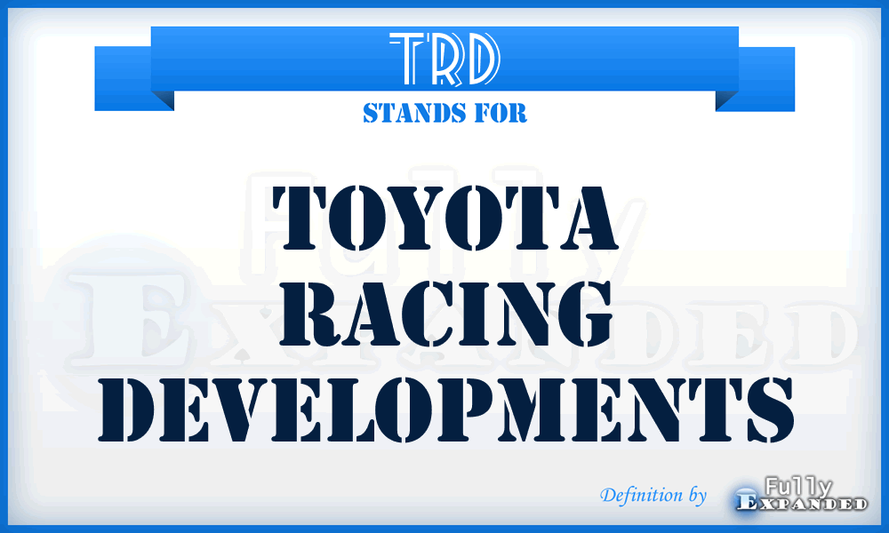 TRD - Toyota Racing Developments