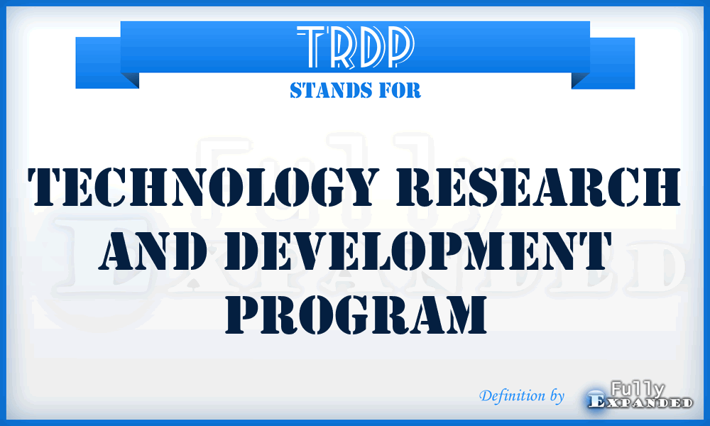 TRDP - technology research and development program