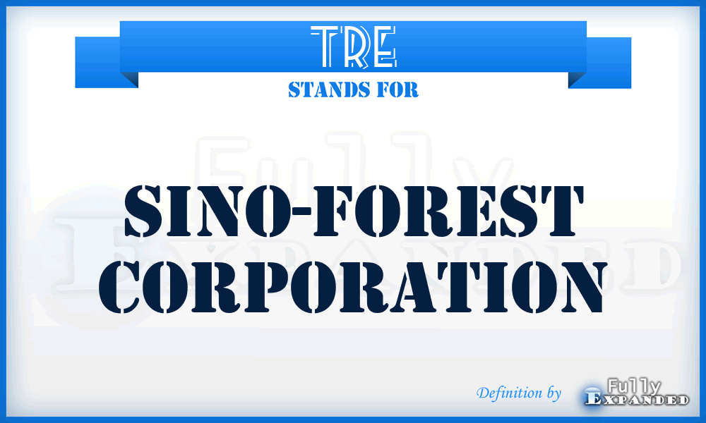 TRE - Sino-Forest Corporation