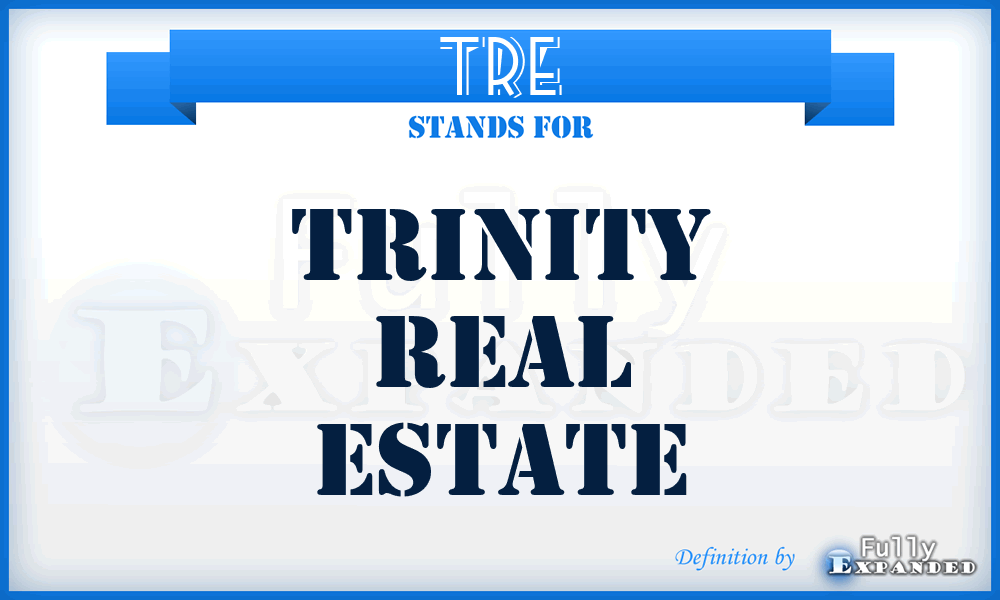 TRE - Trinity Real Estate