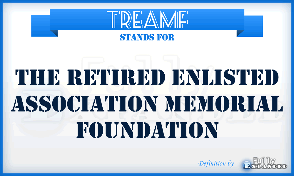 TREAMF - The Retired Enlisted Association Memorial Foundation