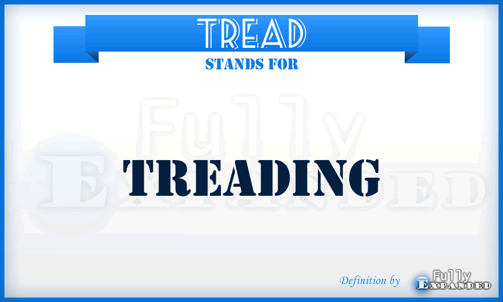TREAD - treading