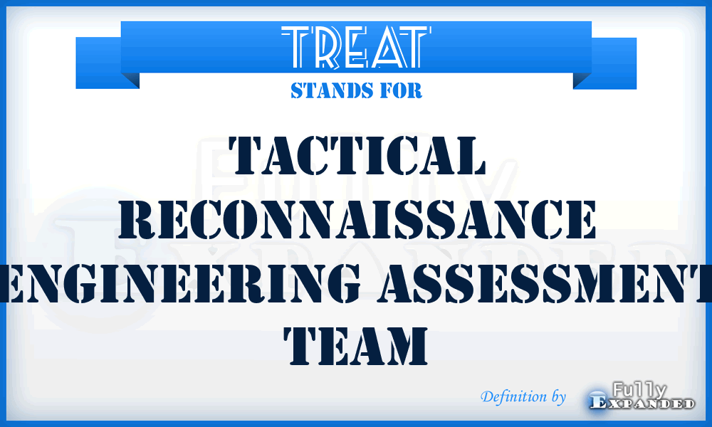 TREAT - Tactical Reconnaissance Engineering Assessment Team