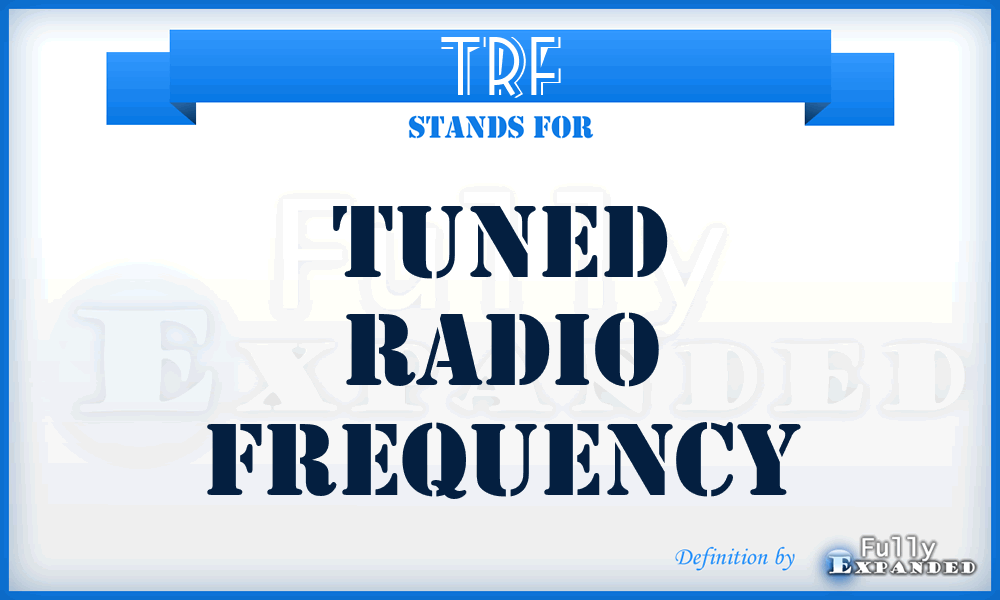 TRF - tuned radio frequency