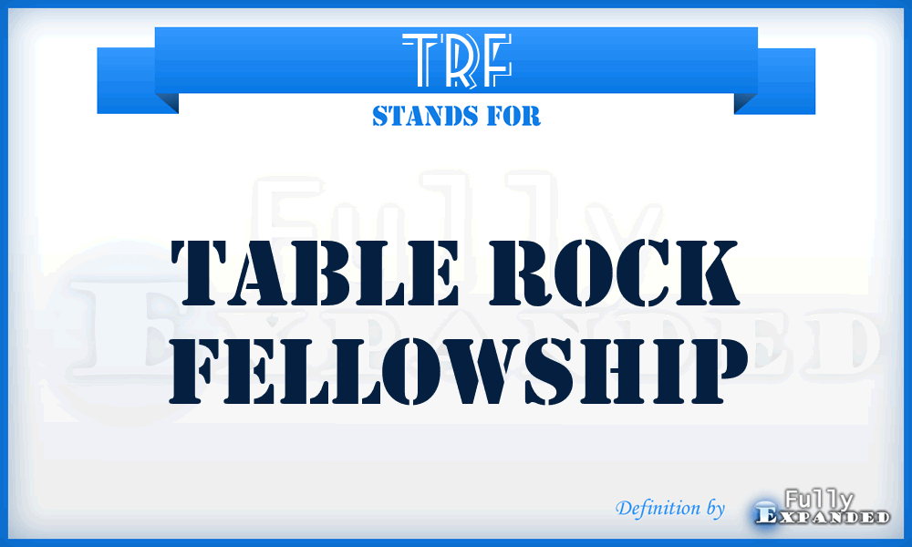 TRF - Table Rock Fellowship