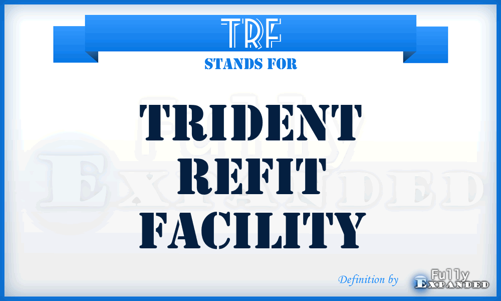 TRF - Trident Refit Facility