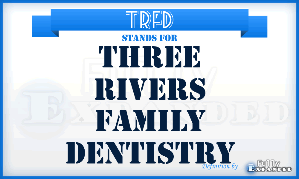 TRFD - Three Rivers Family Dentistry