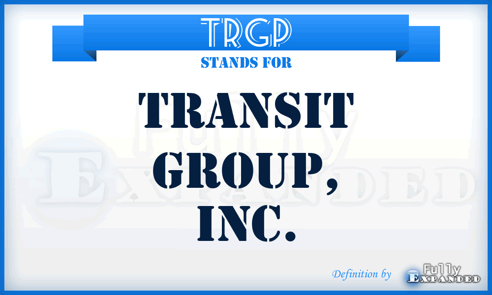 TRGP - Transit Group, Inc.