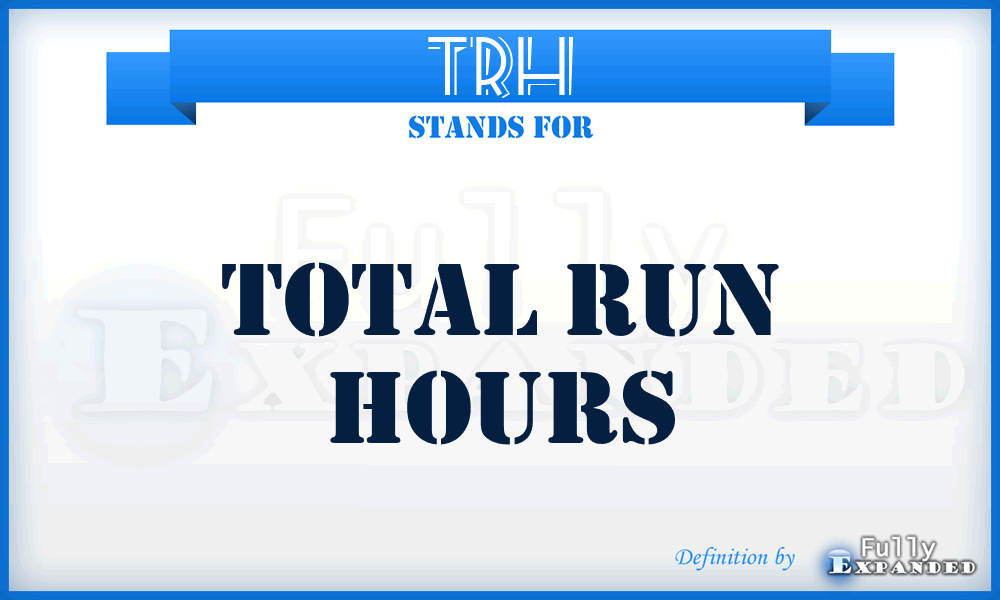 TRH - Total Run Hours