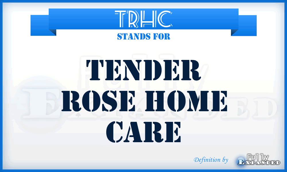 TRHC - Tender Rose Home Care