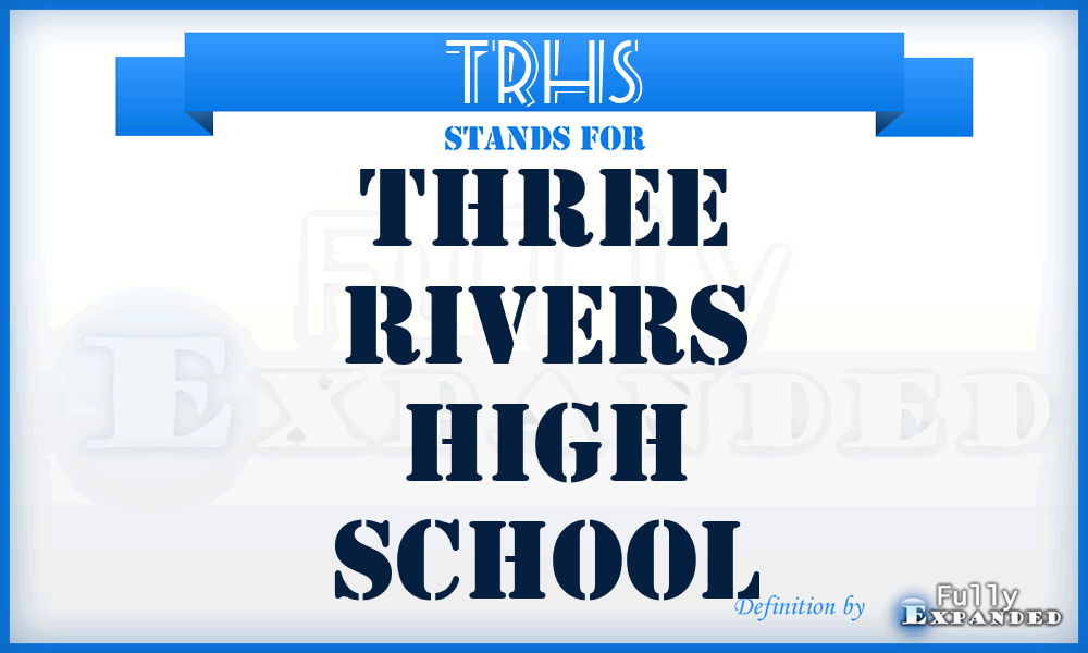 TRHS - Three Rivers High School