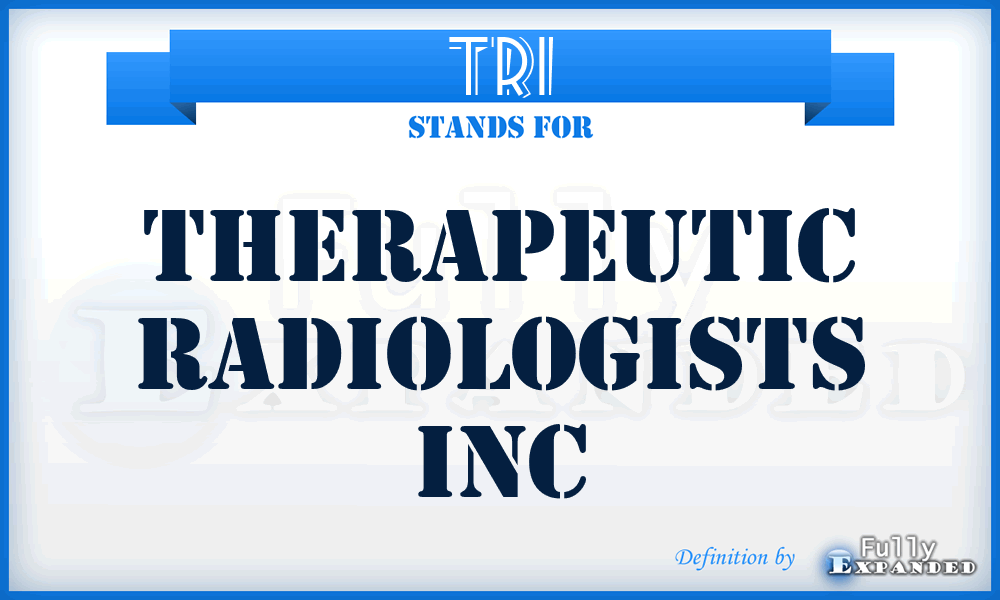 TRI - Therapeutic Radiologists Inc