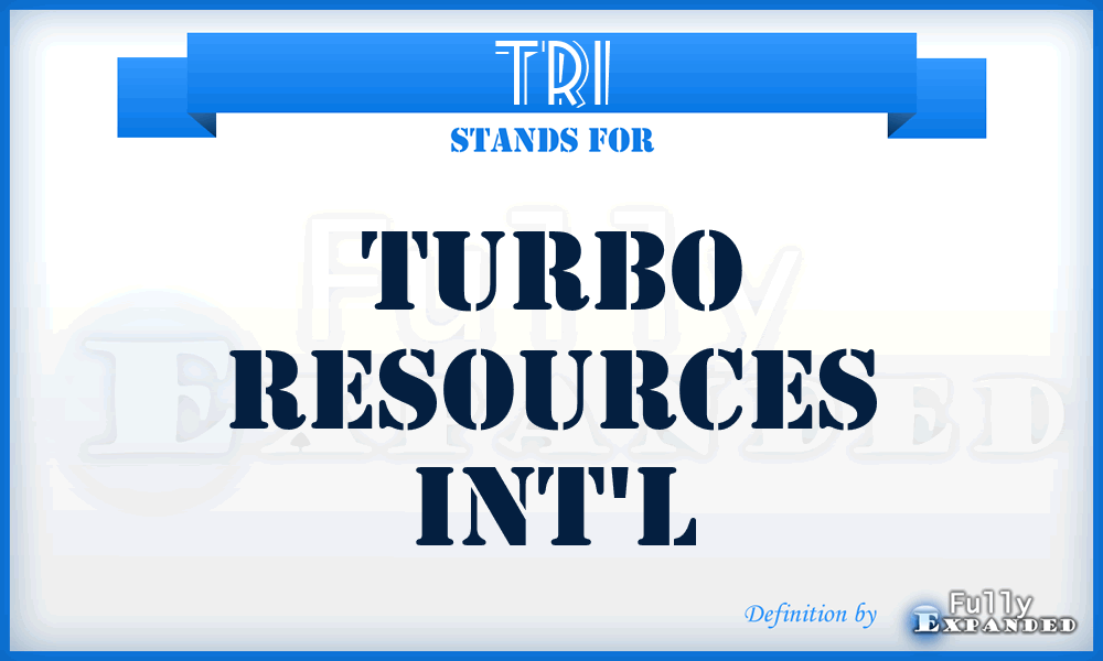 TRI - Turbo Resources Int'l
