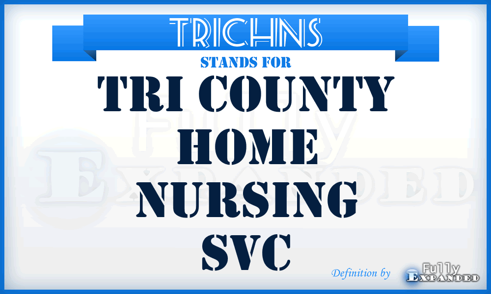 TRICHNS - TRI County Home Nursing Svc