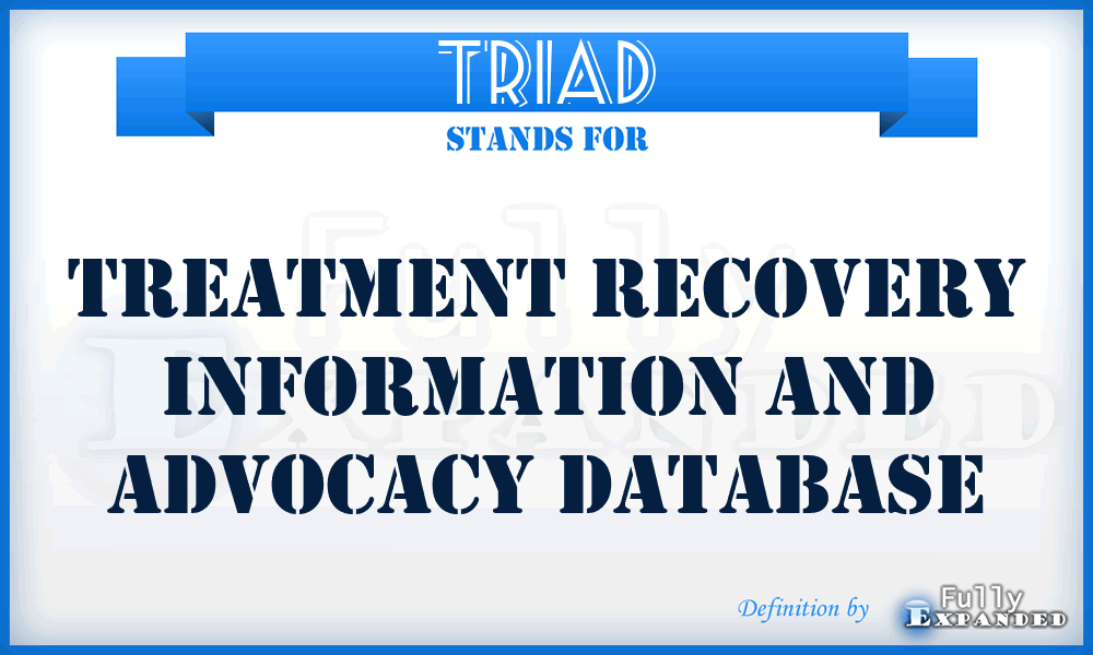 TRIAD - Treatment Recovery Information And Advocacy Database