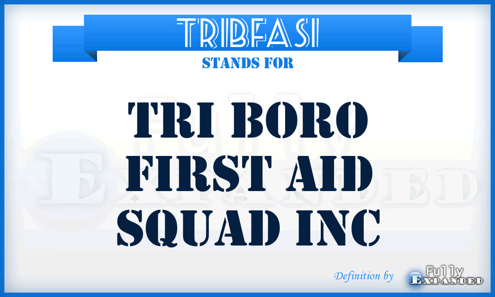 TRIBFASI - TRI Boro First Aid Squad Inc