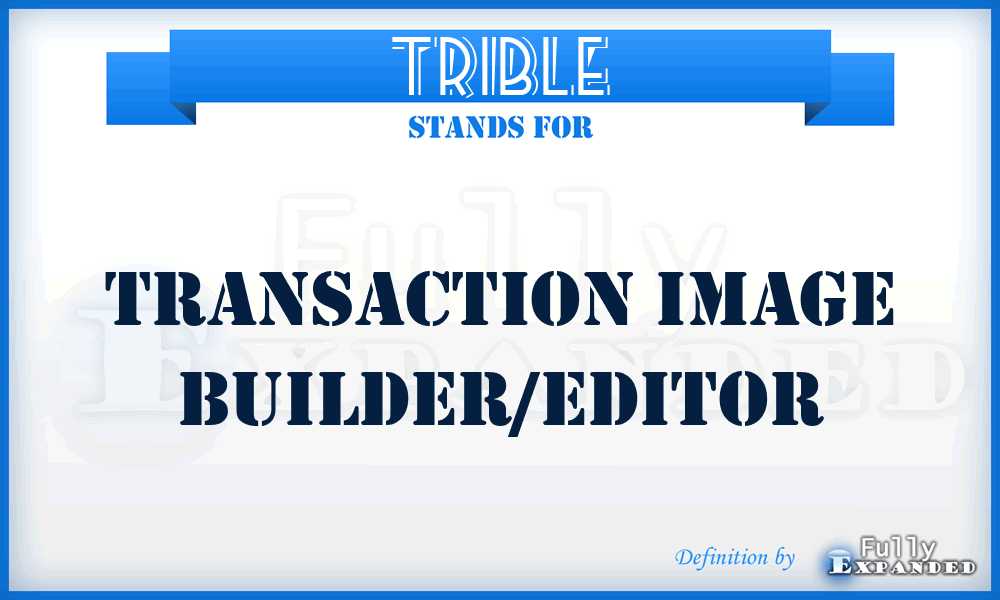TRIBLE - transaction image builder/editor