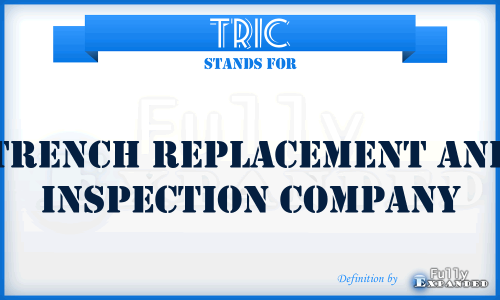 TRIC - Trench Replacement And Inspection Company