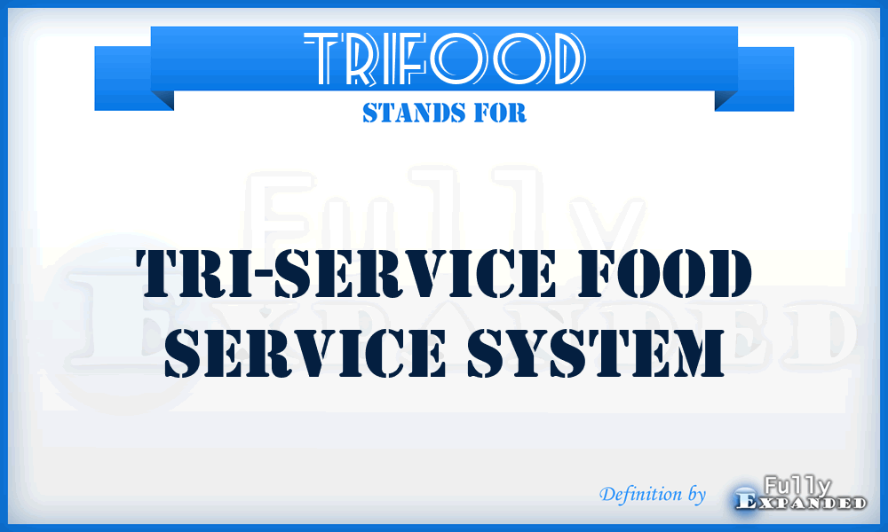 TRIFOOD - tri-service food service system