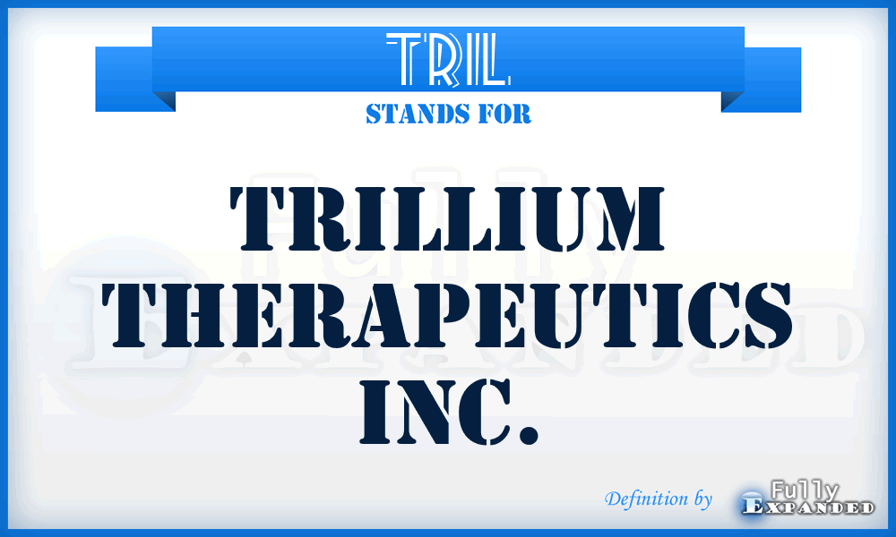 TRIL - Trillium Therapeutics Inc.
