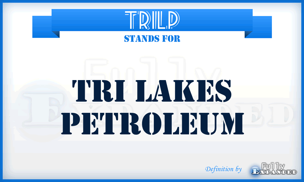 TRILP - TRI Lakes Petroleum