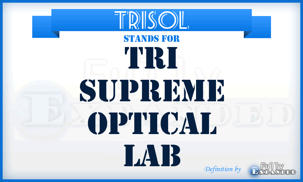 TRISOL - TRI Supreme Optical Lab