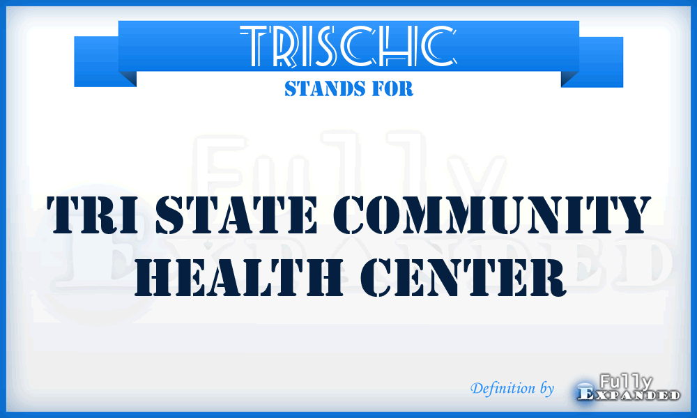 TRISCHC - TRI State Community Health Center
