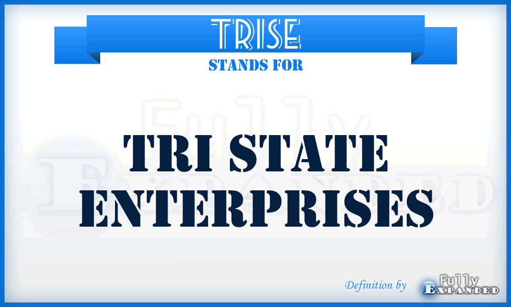 TRISE - TRI State Enterprises