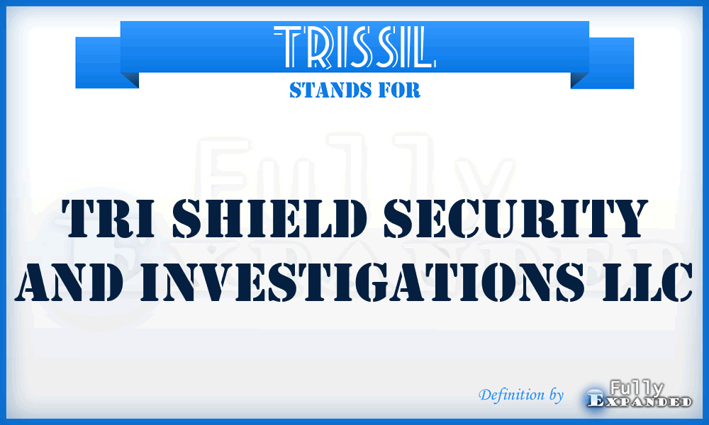 TRISSIL - TRI Shield Security and Investigations LLC