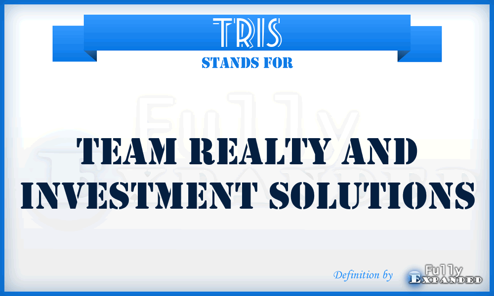 TRIS - Team Realty and Investment Solutions