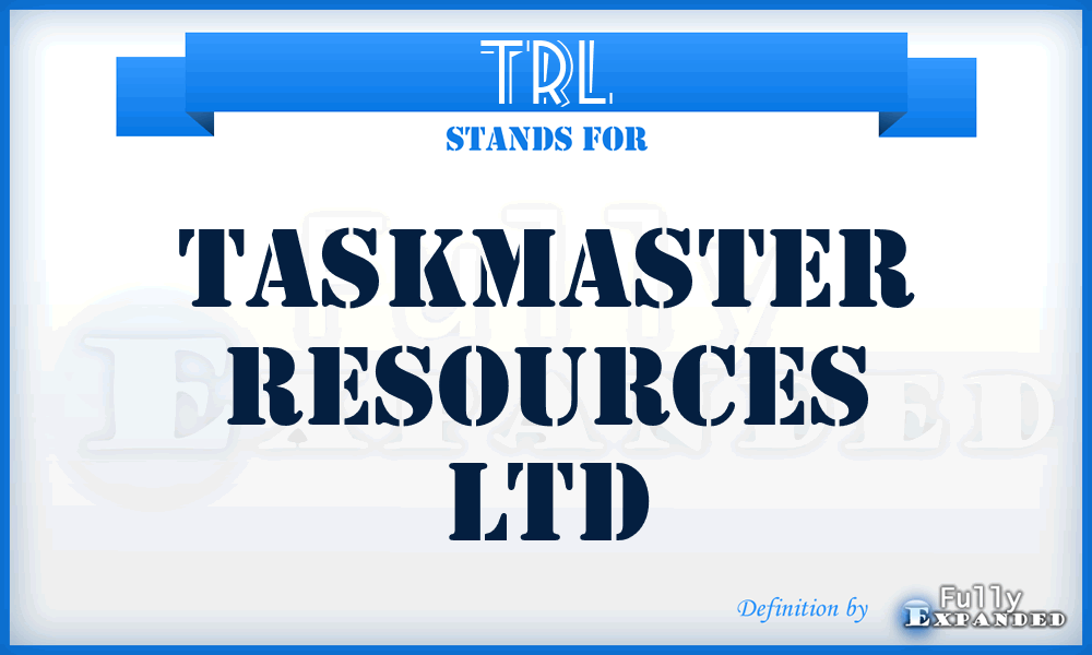 TRL - Taskmaster Resources Ltd