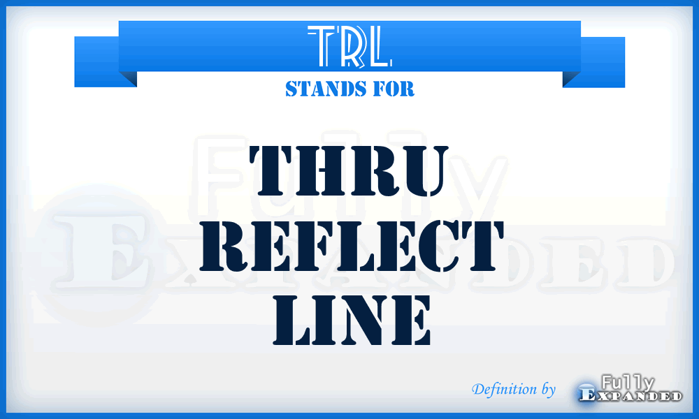 TRL - Thru Reflect Line
