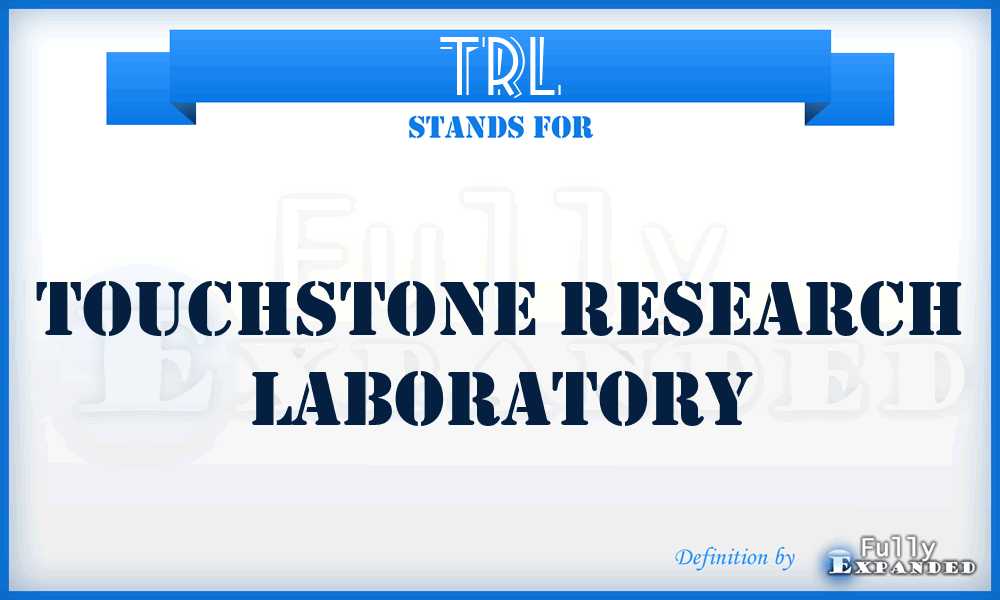 TRL - Touchstone Research Laboratory