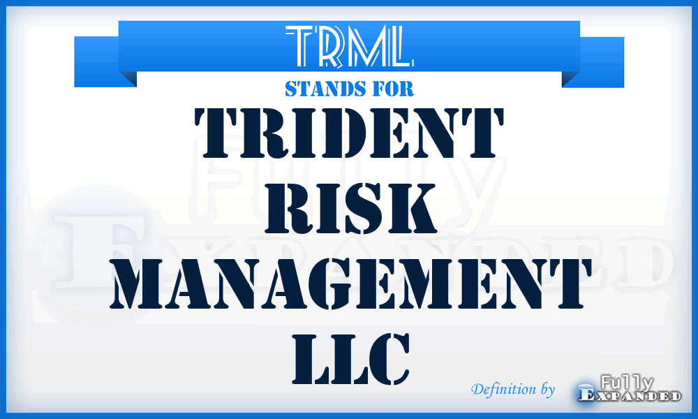 TRML - Trident Risk Management LLC