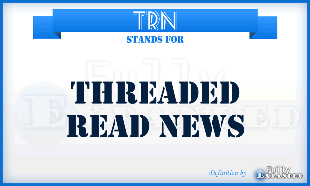 TRN - threaded read news