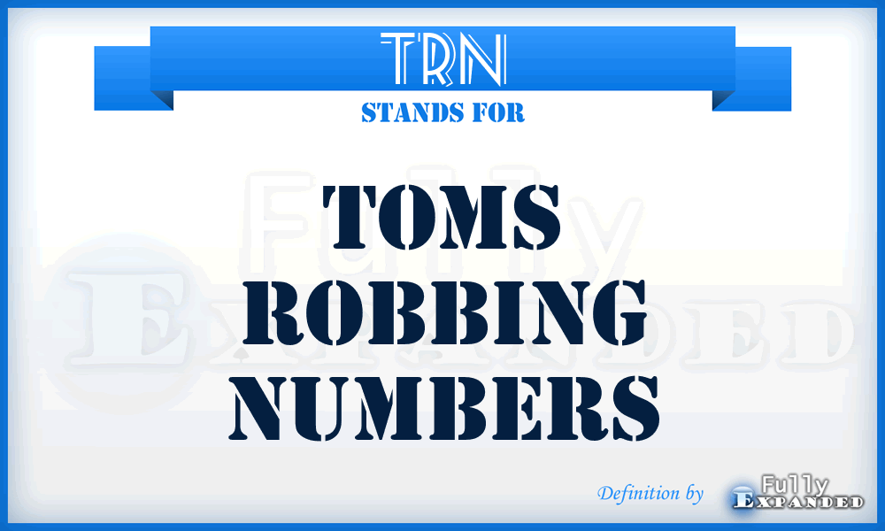 TRN - TOMS ROBBING NUMBERS