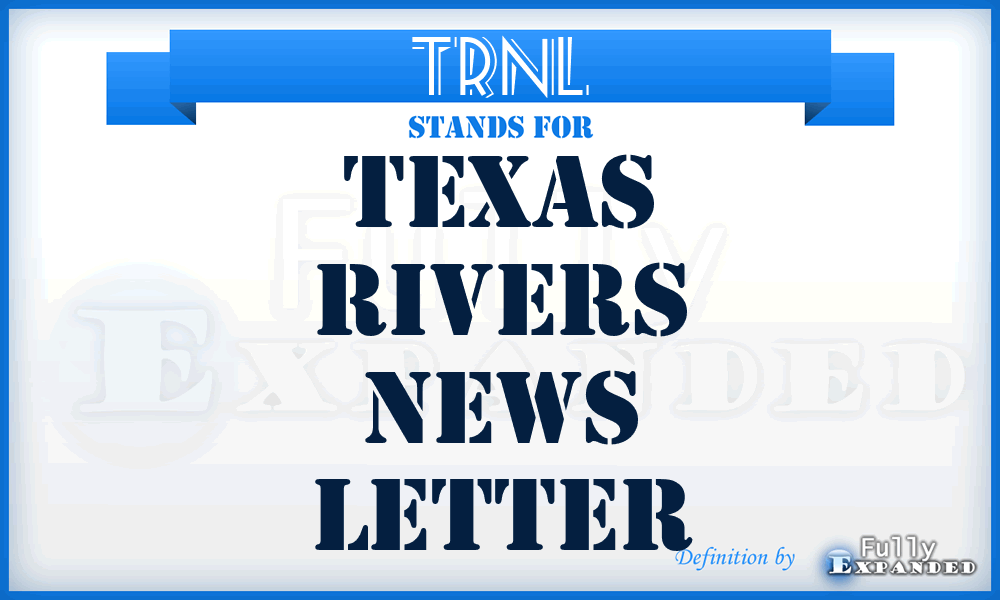 TRNL - Texas Rivers News Letter