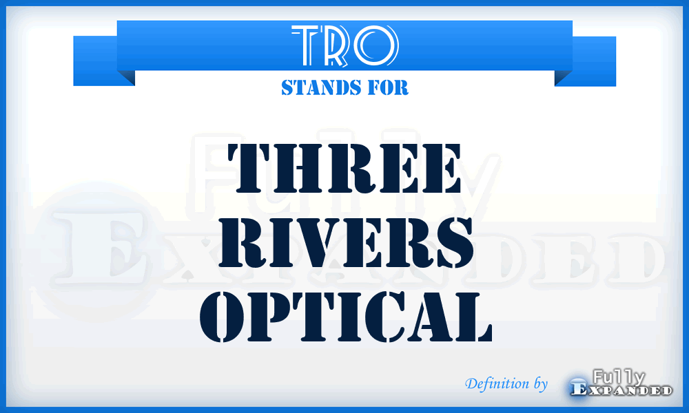 TRO - Three Rivers Optical