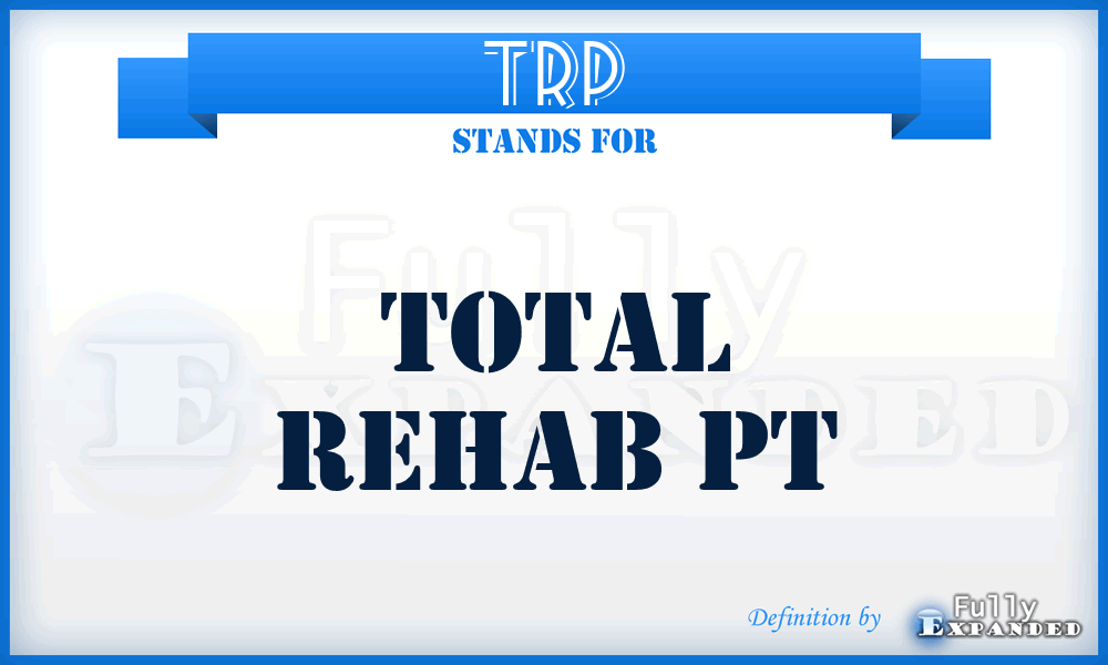 TRP - Total Rehab Pt