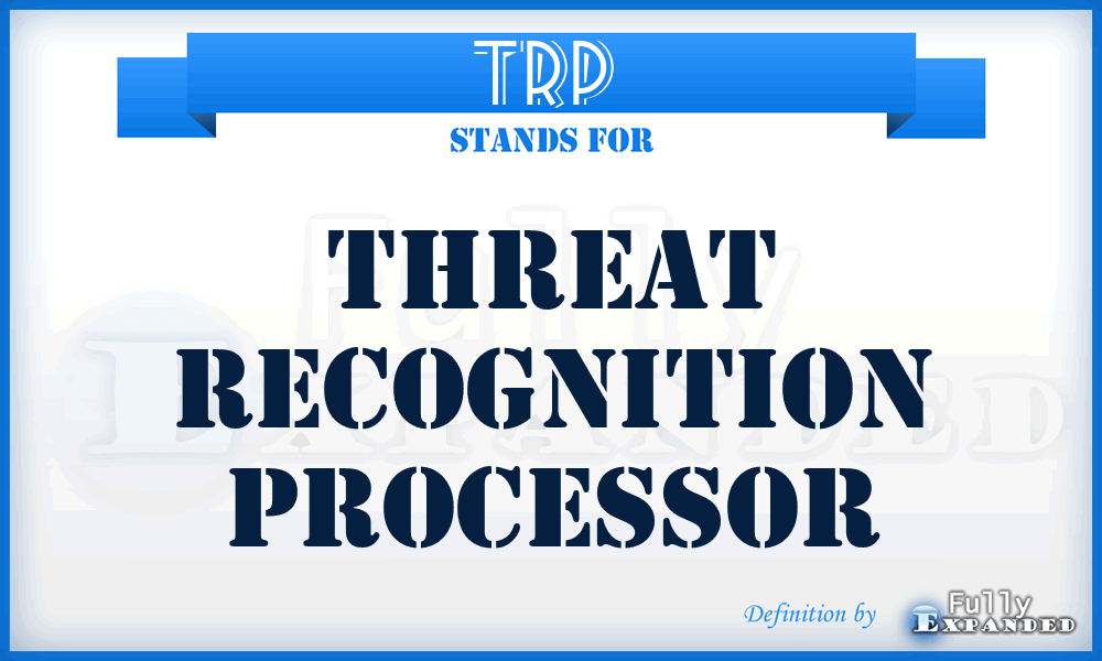 TRP  - threat recognition processor