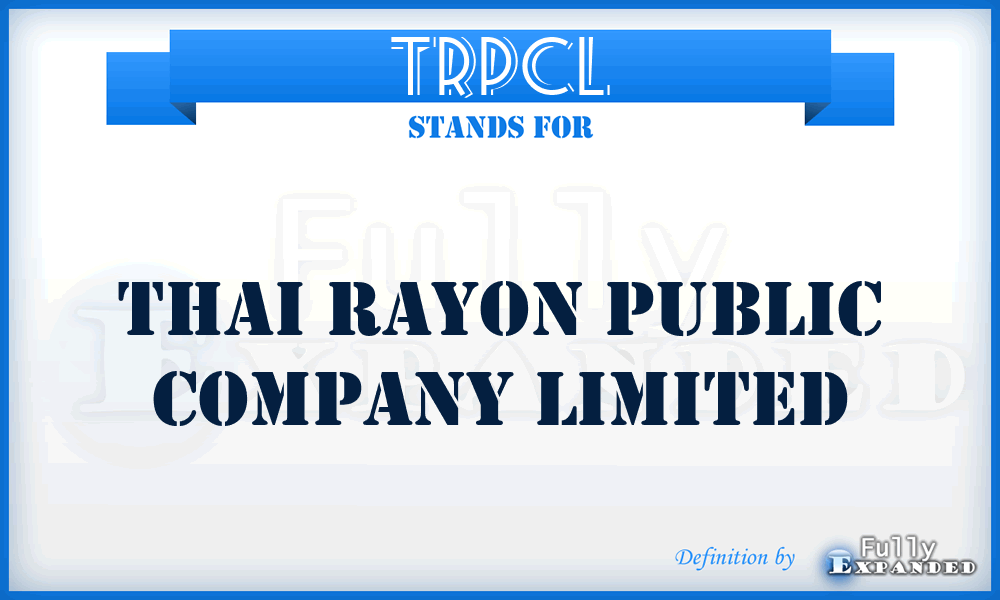 TRPCL - Thai Rayon Public Company Limited