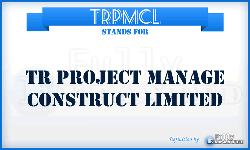 TRPMCL - TR Project Manage Construct Limited