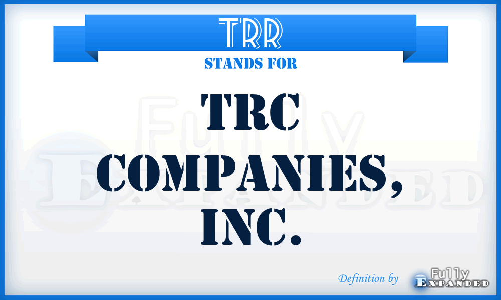 TRR - TRC Companies, Inc.