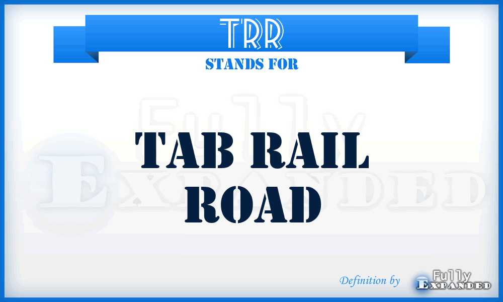 TRR - Tab Rail Road