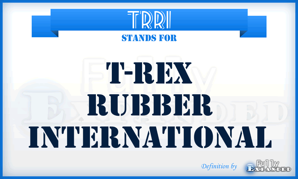 TRRI - T-Rex Rubber International