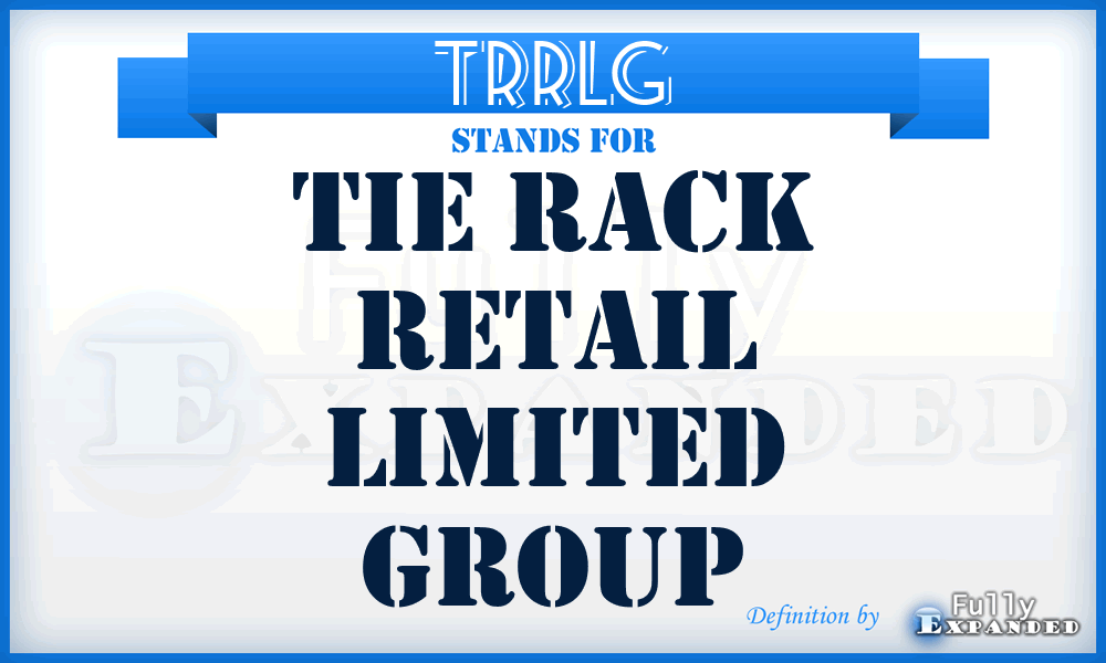 TRRLG - Tie Rack Retail Limited Group