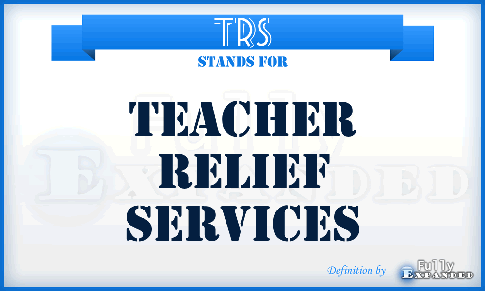 TRS - Teacher Relief Services